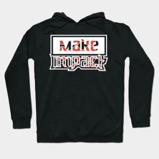 Make Impact Motivation Hoodie